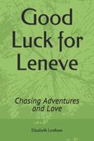 Good Luck for Leneve: Chasing Adventures and Love 1097445917 Book Cover