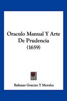 Oraculo Manual Y Arte De Prudencia (1659) 1104888211 Book Cover