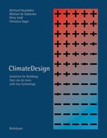 Climate Design : Solutions for Buildings that Can Do More with Less Technology 3764372443 Book Cover