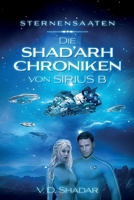 Sternensaaten - Die Shad'arh Chroniken von Sirius B (German Edition) B0DDKNKMDF Book Cover