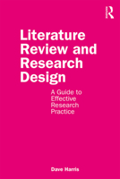 Literature Review and Research Design: A Guide to Effective Research Practice 0367250373 Book Cover