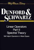 Linear Operators, Spectral Theory, Self Adjoint Operators in Hilbert Space, Part 2 0471608475 Book Cover
