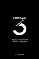 Financially Speaking: 3 things ur Financial Advisor does not want u 2 know B0F89DSZHQ Book Cover