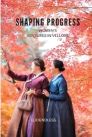 Shaping Progress: Women's Ventures in Vellore 5711684493 Book Cover