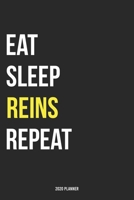 Eat Sleep Reins Repeat 2020 Planner: Monthly Planner Includes Daily Planner & Monthly Overview Personal Organizer With 2020 Calendar 6x9 Inch and 120 page White Paper 1654447633 Book Cover