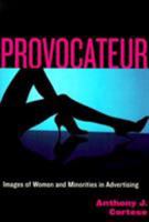 Provocateur: Women and Minorities in Advertising (Postmodern Social Futures) 0847691756 Book Cover