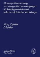 Massenspektrensammlung Von Losungsmitteln, Verunreinigungen, Saulenbelegmaterialien Und Einfachen Aliphatischen Verbindungen 3709171059 Book Cover