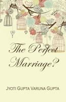 The Perfect Marriage? 9386487594 Book Cover