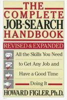 Complete Job-Search Handbook: All the Skills You Need to Get Any Job and Have a Good Time Doing It (Owl Books) 0805005374 Book Cover