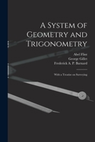 A System of Geometry and Trigonometry: With a Treatise on Surveying 1016985312 Book Cover