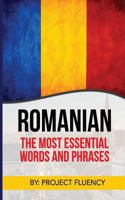 Romanian: Romanian For Beginners, The Most Essential Words & Phrases!: The Essential Romanian Phrase Book With Memory Tricks For Easy Remembering! 1727015487 Book Cover