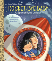 Rocket-Bye Baby: A Spaceflight Lullaby 1524768944 Book Cover