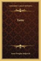 Tante (The Best Sellers of 1912) 1500882623 Book Cover