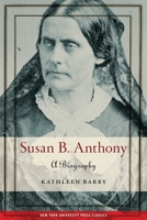 Susan B. Anthony: A Biography 1479804967 Book Cover