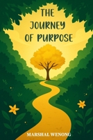 The Journey of Purpose: Hidden in the Garden of Self-Realization 1967336873 Book Cover