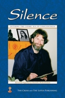 Silence: Entering the Cosmic Sea of Consciousness: Journal of a Western Yogi: 2000-2001 1957811110 Book Cover