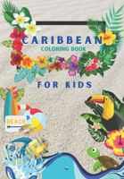 The Caribbean Coloring Book: For Kids: 25 pages of Caribbean Fun B08S52MJKR Book Cover