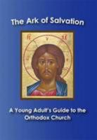 The Ark of Salvation: A Young Adult's Guide to the Orthodox Church 0947935010 Book Cover