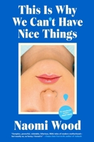 This Is Why We Can't Have Nice Things 0063399733 Book Cover