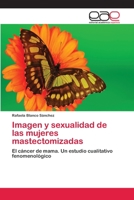 Imagen y Sexualidad de Las Mujeres Mastectomizadas 3659074241 Book Cover