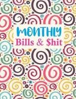 Monthly Bills & $hit: Trendy Expense Finance Budget By A Year Monthly Weekly & Daily Bill Budgeting Planner And Organizer Tracker Workbook Journal 1675606633 Book Cover