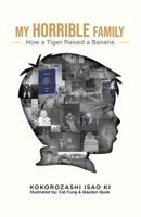 My Horrible Family: How a Tiger Raised a Banana 1834385814 Book Cover