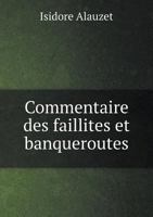 Commentaire Des Faillites Et Banqueroutes 551894814X Book Cover