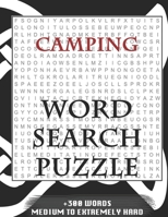 Camping WORD SEARCH PUZZLE +300 WORDS Medium To Extremely Hard: AND MANY MORE OTHER TOPICS, With Solutions, 8x11' 80 Pages, All Ages : Kids 7-10, Solvable Word Search Puzzles, Seniors And Adults. 1650593333 Book Cover