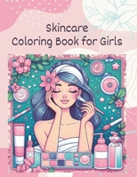 Skincare Coloring Book for Girls B0CTYJCMHX Book Cover