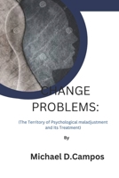 Change Problems: (The Territory of Psychological maladjustment and Its Treatment) B0BPW62QFR Book Cover