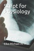Script for Physiology: Edition 2 1549611909 Book Cover