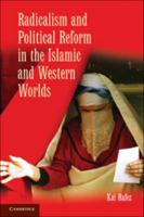 Radicalism and Political Reform in the Islamic and Western Worlds 052113711X Book Cover