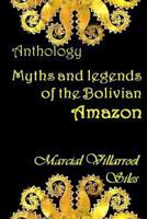 Myths and legends of the Bolivian Amazon 1973510111 Book Cover