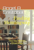 Finding Hemingway: The Key West's Chronicles (Hominis) 1690612894 Book Cover