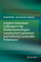 Irrigation Governance Challenges in the Mediterranean Region: Learning from Experiences and Promoting Sustainable Performance 3030135535 Book Cover