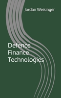 Defence Finance Technologies (Democratic Technologies) B0GW3LJ5MN Book Cover