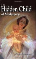 The Hidden Child Of Medjugorje 0980182204 Book Cover