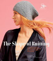 The Shape of Knitting: A Master Class in Increases, Decreases, and Other Forms of Shaping 161769021X Book Cover