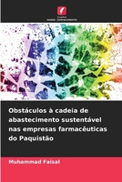 Obstáculos à cadeia de abastecimento sustentável nas empresas farmacêuticas do Paquistão (Portuguese Edition) 6630141695 Book Cover