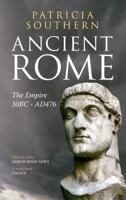 Ancient Rome: The Empire 30BC-AD476 1445604280 Book Cover