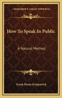 How To Speak In Public: A Natural Method 1430468882 Book Cover