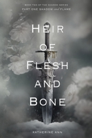 Heir of Flesh and Bone: Book Two Part One Shadow and Flame (The Shadow Series) B0CW3RMGM4 Book Cover