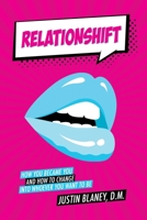 Relationshift: How You Became You and How to Change into Whoever You Want to Be null Book Cover