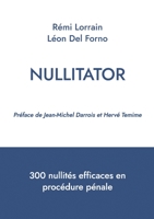 Nullitator: 300 nullités efficaces en procédure pénale 2322268879 Book Cover