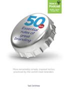 50 More Essential Rules of Great Branding: More simple, inspired practices used by some of the world's best branders. 1511470232 Book Cover