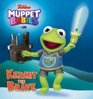 Kermit the Brave (Disney Muppet Babies) 0736439803 Book Cover