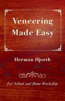 Veneering Made Easy: For School and Home Workshop 1446518620 Book Cover