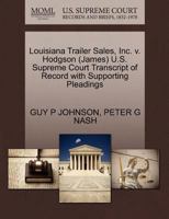 Louisiana Trailer Sales, Inc. v. Hodgson (James) U.S. Supreme Court Transcript of Record with Supporting Pleadings 1270556665 Book Cover