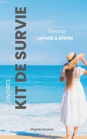 Divorce apaisé et réussi: Kit de survie (French Edition) B0D649ZBXR Book Cover
