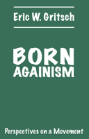 Born Againism, Perspectives on a Movement 0800616251 Book Cover